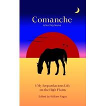 Comanche Is Not My Name
