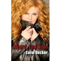 Heart and Soul: The Carol Decker Autobiography
