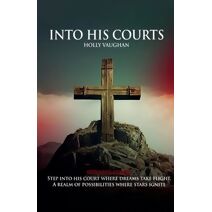 Into His Courts