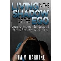 Living in the Shadow of the Ego