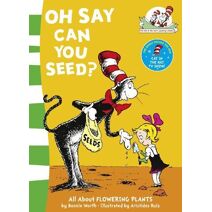 Oh Say Can You Seed? (Cat in the Hat’s Learning Library)