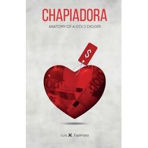 Chapiadora, Anatomy of a Gold Digger