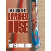 Story of a Lavished Rose