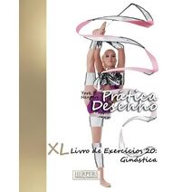 Prática Desenho - XL Livro de Exercícios 20 (Prática Desenho XL Livro de Exercícios)