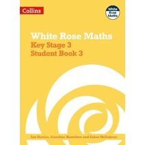 Key Stage 3 Maths Student Book 3 (White Rose Maths)