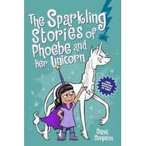 Sparkling Stories of Phoebe and Her Unicorn