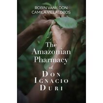 Amazonian Pharmacy of Don Ignacio Duri