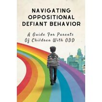Navigating Oppositional Defiant Behavior