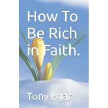 How To Be Rich in Faith.