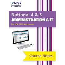 National 4/5 Administration and IT (Leckie Course Notes)