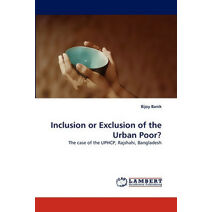 Inclusion or Exclusion of the Urban Poor?