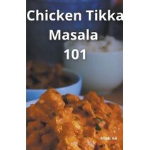 Chicken Tikka Masala 101