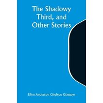 Shadowy Third, and Other Stories