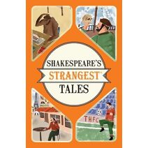 Shakespeare's Strangest Tales