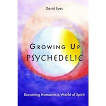 Growing Up Psychedelic