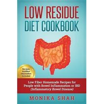 Low Residue Diet Cookbook (Health Cookbooks and Diet Guides)