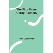 Skin Game (A Tragi-Comedy)