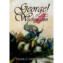 George! a Guide to All Things Washington