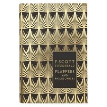 Flappers and Philosophers: The Collected Short Stories of F. Scott Fitzgerald (Penguin F Scott Fitzgerald Hardback Collection)