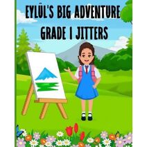 Eyluls Big Adventure Grade 1 Jitters