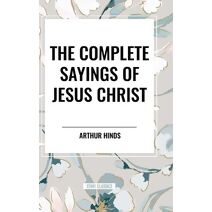 Complete Sayings of Jesus Christ