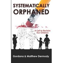 Systematically Orphaned