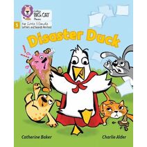 Disaster Duck (Big Cat Phonics for Little Wandle Letters and Sounds Revised)