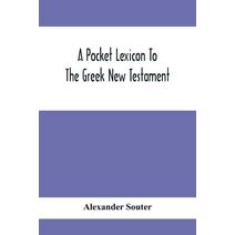 Pocket Lexicon To The Greek New Testament