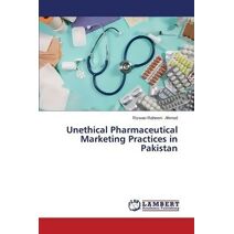 Unethical Pharmaceutical Marketing Practices in Pakistan