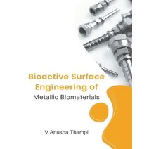Bioactive Surface Engineering of Metallic Biomaterials