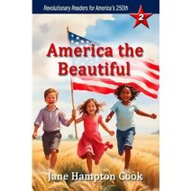 America the Beautiful (Revolutionary Readers for America's 250th)