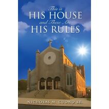 This is His House and These Are His Rules