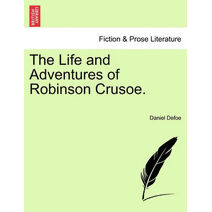 Life and Adventures of Robinson Crusoe.