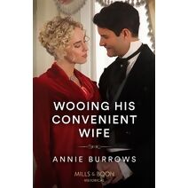 Wooing His Convenient Wife Mills & Boon Historical
