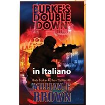 Burkes Double Down, in italiano (Bob Burke Suspense Novels)