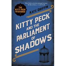 Kitty Peck and the Parliament of Shadows