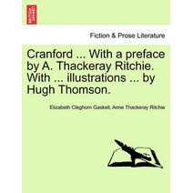 Cranford ... with a Preface by A. Thackeray Ritchie. with ... Illustrations ... by Hugh Thomson.