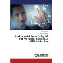 Antibacterial Potentiality Of Pot Marigold- Calendula Officinalis Linn