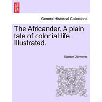 Africander. a Plain Tale of Colonial Life ... Illustrated.