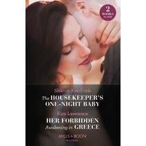 Housekeeper's One-Night Baby / Her Forbidden Awakening In Greece Mills & Boon Modern (Mills & Boon Modern)