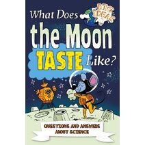 What Does the Moon Taste Like? (Big Ideas!)