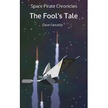 Fool's Tale (Space Pirate Chronicles)