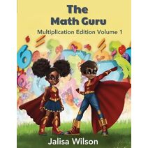 Math Guru Multiplication Edition Volume 1