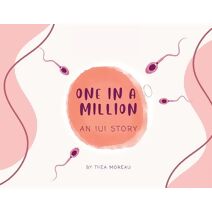 One in a Million - An IUI Story (One in a Million Fertility)