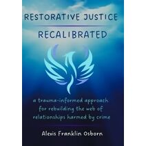 Restorative Justice Recalibrated
