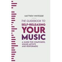 Guidebook to Self-Releasing Your Music