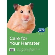 Care for Your Hamster (RSPCA Pet Guide)