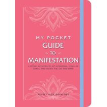 My Pocket Guide to Manifestation (My Pocket Gift Book Series)