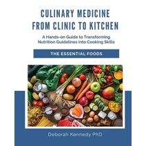 Culinary Medicine From Clinic to Kitchen