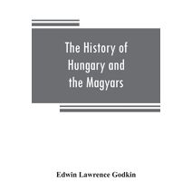 history of Hungary and the Magyars